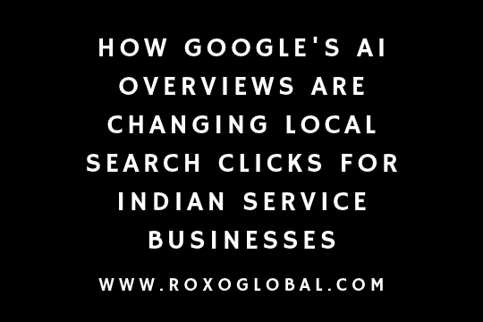 How Google's AI Overviews Are Changing Local Search Clicks for Indian Service Businesses