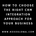 How to Choose the Right CRM Integration Approach for Your Business: API, Middleware, or Custom Build