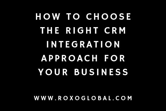 How to Choose the Right CRM Integration Approach for Your Business: API, Middleware, or Custom Build