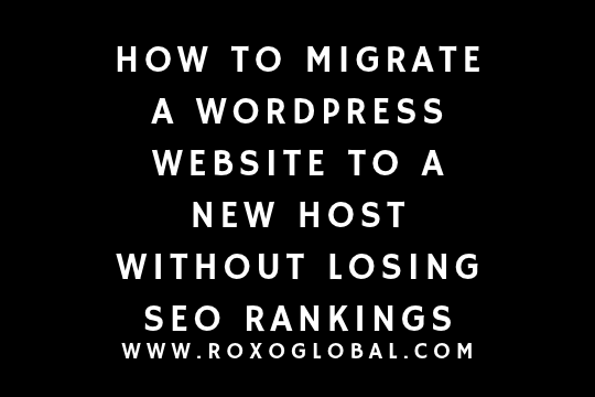 How to Migrate a WordPress Website to a New Host Without Losing SEO Rankings
