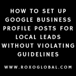 How to Set Up Google Business Profile Posts for Local Leads Without Violating Guidelines