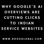 Why Google's AI Overviews Are Cutting Clicks to Indian Service Websites and What to Do About It