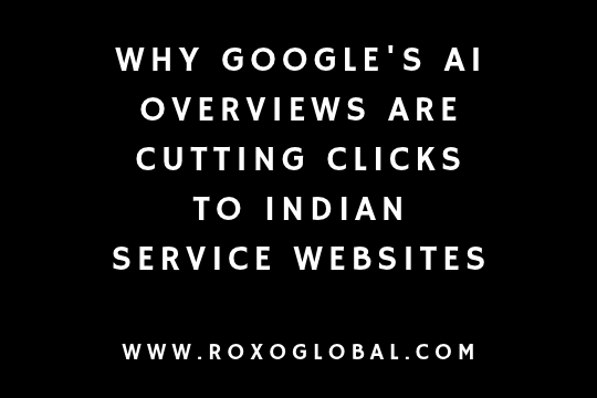Why Google's AI Overviews Are Cutting Clicks to Indian Service Websites and What to Do About It